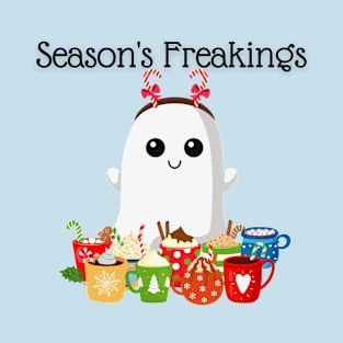 Season's Freakings (greetings) Holiday Winter Ghost T-Shirt