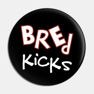 Bred Kicks Pin