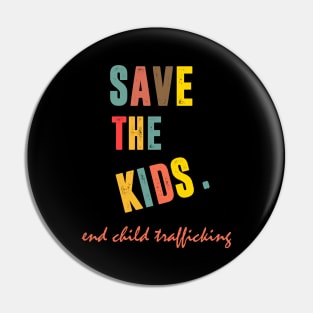 Save the Kids End Child Trafficking Pin