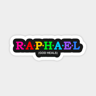 Raphael - God heals. Magnet