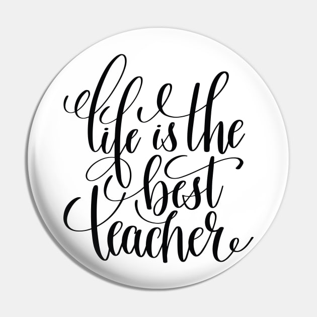 Life Is The Best Teacher Pin by ProjectX23Red