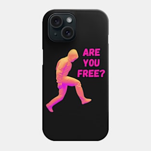 Are you free? Phone Case