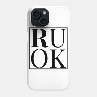 RUOK - BLACK Phone Case