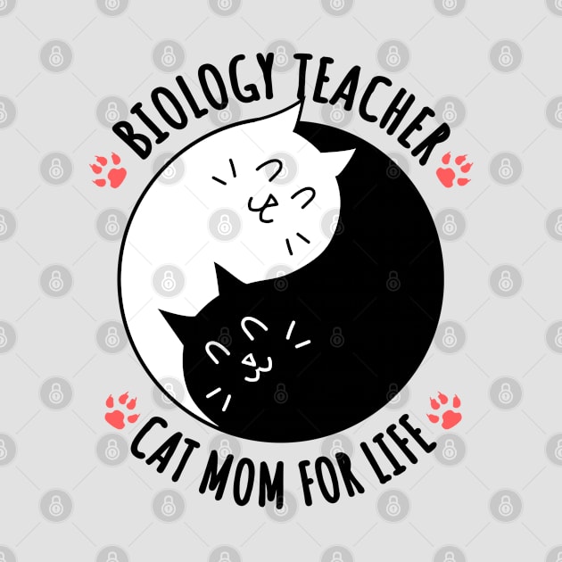 Biology Teacher Cat Mom For Life Quote by jeric020290