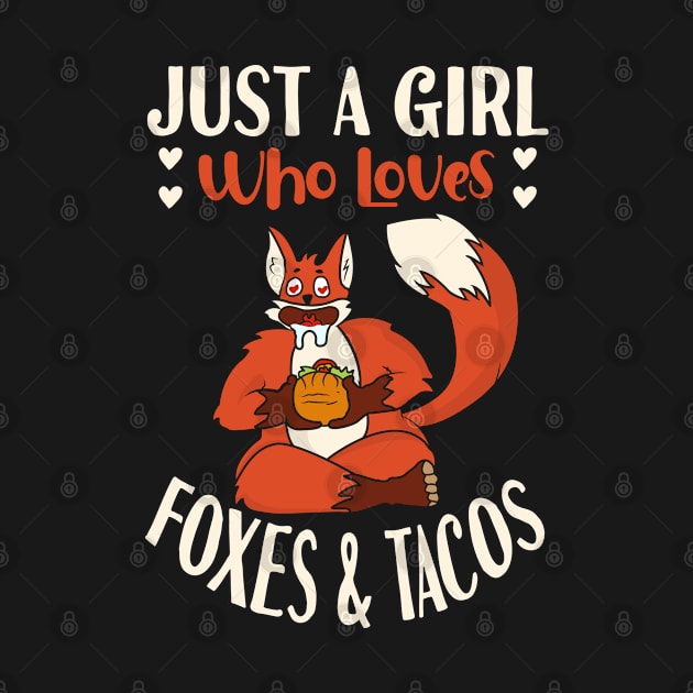 Just A Girl Who Loves Foxes And Tacos by Tesszero