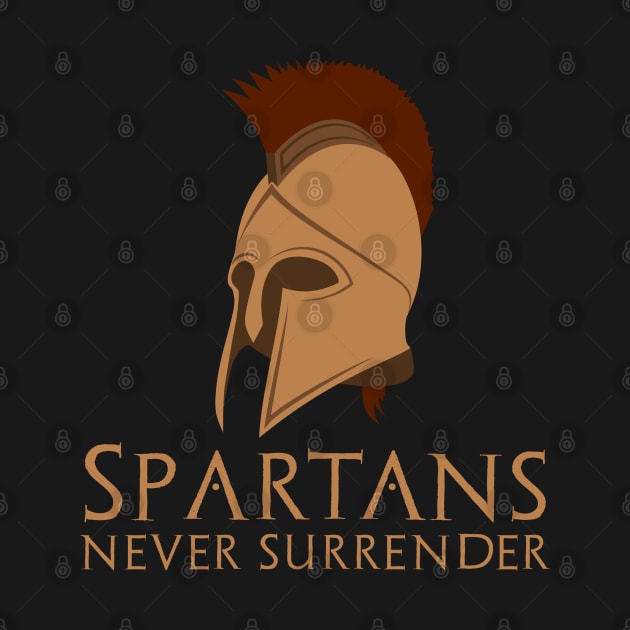 Spartans Never Surrender by Styr Designs