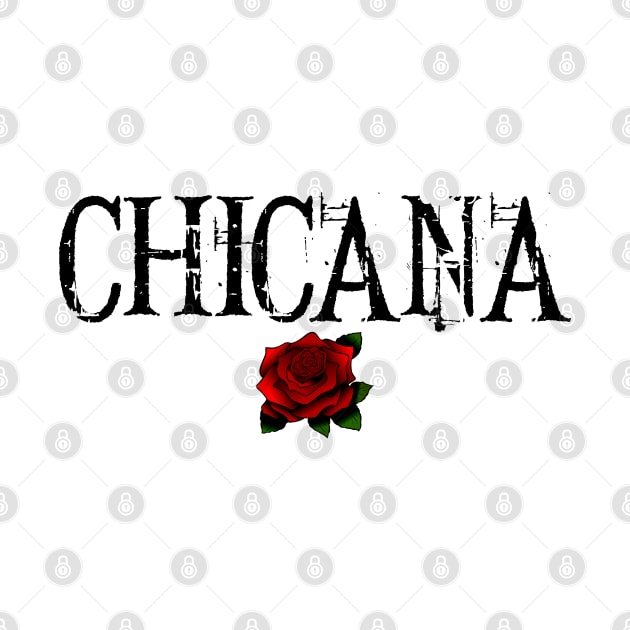 Chicana Gift Chicanas Rose Mexican Mexicana by Tesign2020