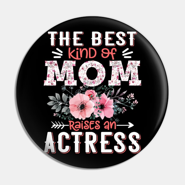 The Best Kind of Mom Raises Actress Floral Acting Mother Gift Pin by Kens Shop