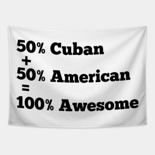 50% American 50% cuban 100 % awesome Tapestry