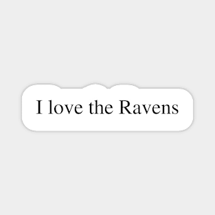 I love the Ravens Magnet