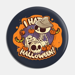 I hate Halloween Pin