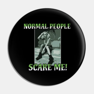 Normal people scare me Pin