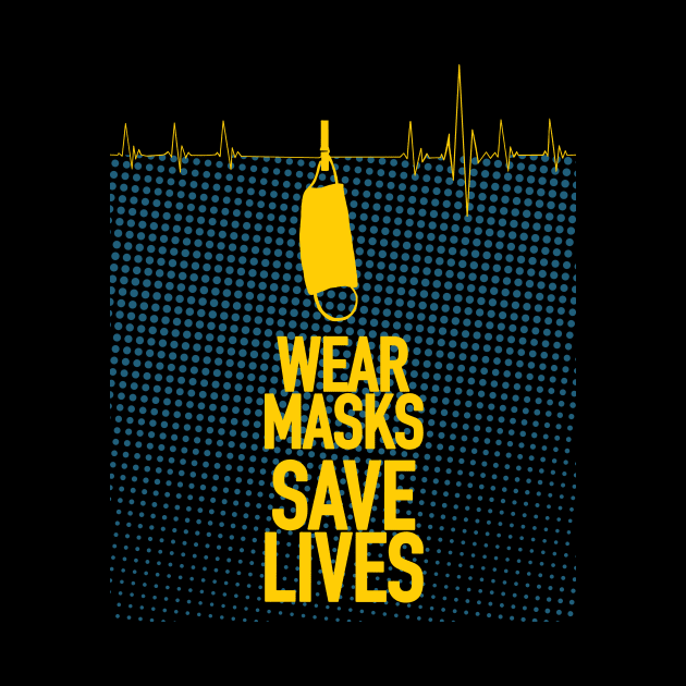 Wear Masks Save Lives /P by Thelmo