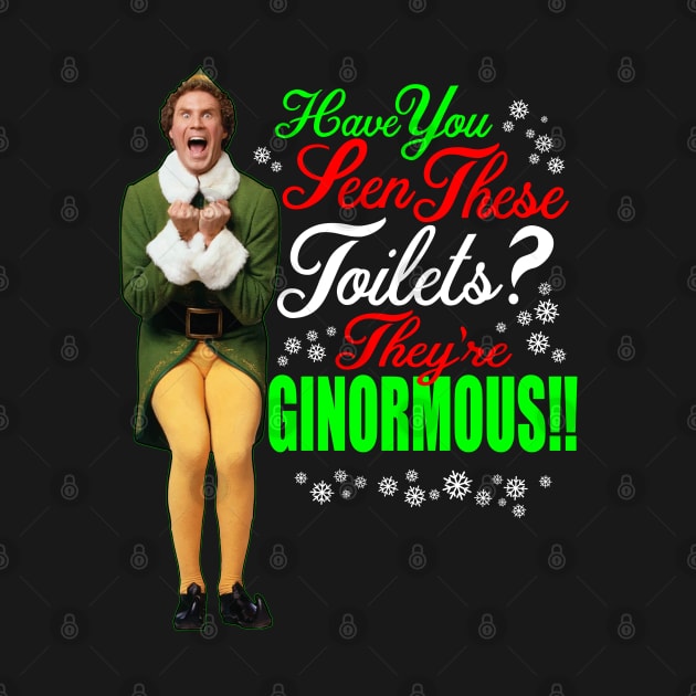 Elf Movie Quotes - Have you seen these Toilets? by CoolDojoBro