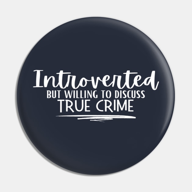 Introvert White Letters Pin by Reverie True Crime Store