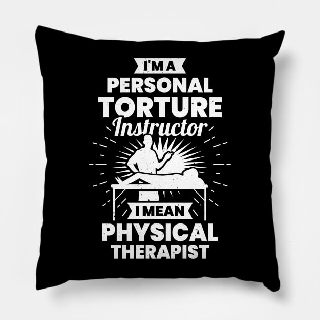 Funny PT Physical Therapist Gift Pillow by Dolde08