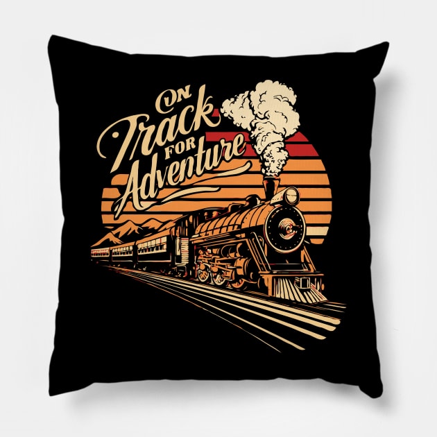 On Track For Adventure, Retro Train Lovers Pillow by Chrislkf