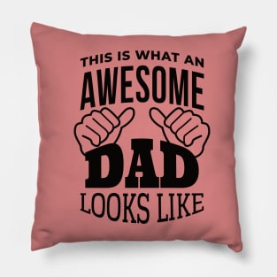 This Is What An Awesome DAD Looks Like, Design For Daddy Pillow