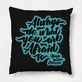 Always do what you are afraid to quote Pillow