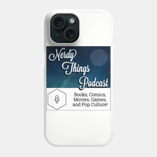 The Nerdy Things Podcast Phone Case