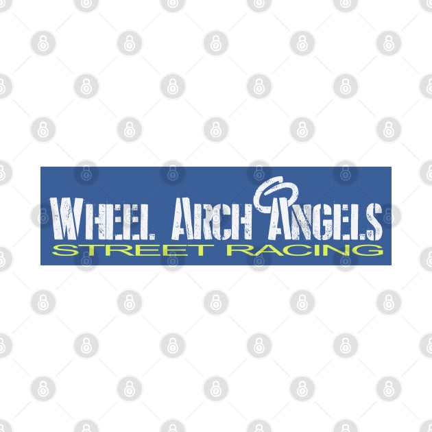 Wheel Arch Angels Street Racing by MBK