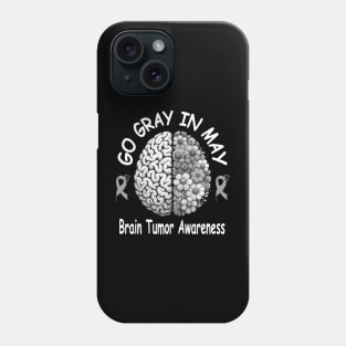 Go Gray In May Brain Cancer Tumor Awareness Phone Case