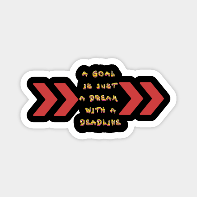 Goals become Dreams with Deadlines! Black Hoodies Motiv Concepts Magnet by Base Complexiti