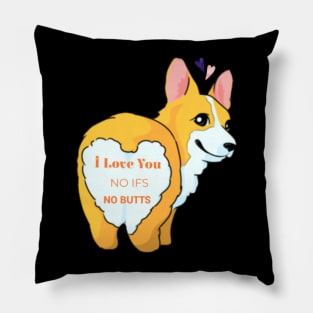 I Love You No Ifs No Butts Corgi Dog Funny Text Design Pillow