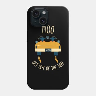 Funny Cow Pun Moo Get Out of the Way Phone Case