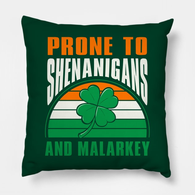 Prone To Shenanigans And Malarkey Pillow by Astramaze