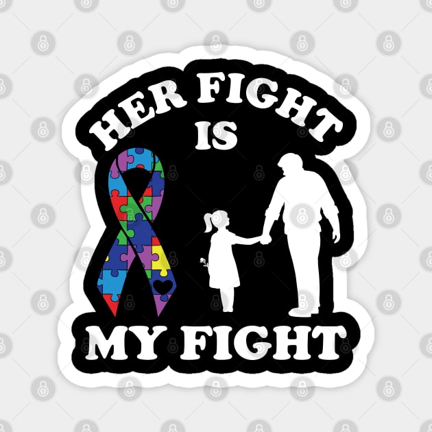 Her Fight Is My Fight Autism Awareness Dad Daughter Magnet by DragonTees