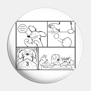 Come Ooonnn Dice! - Comic Panel Black and White Pin