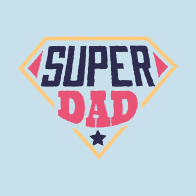 Super Dad Father S Day Gift Father Daddy
