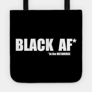 I'm Black AF in the METAVERSE Tote