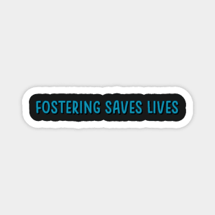 fostering saves lives Magnet