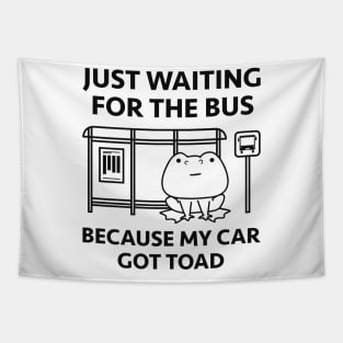 My Car Got Toad Tapestry