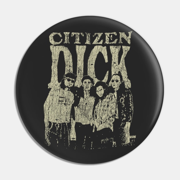 Citizen Dick 1992 Pin by JCD666