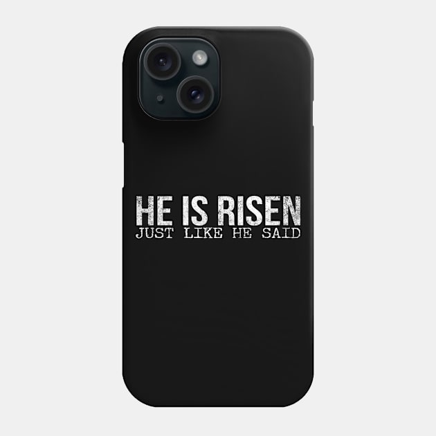 He Is Risen Just Like He Said Easter Christian Phone Case by Happy - Design