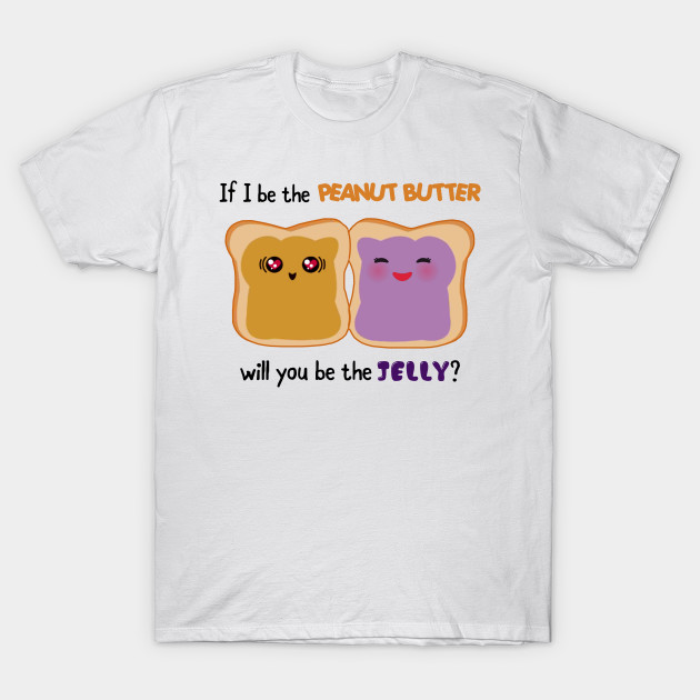 Peanut butter & Jelly - Valentines Day - T-Shirt | TeePublic