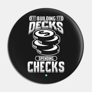 Building Decks Spending Checks Gift Pin