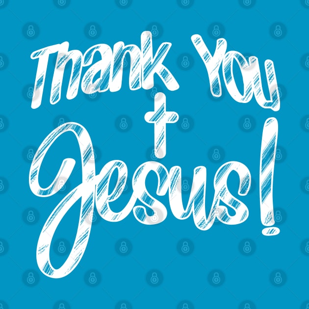 Thank You Jesus Thankful Grateful Blessed by PacPrintwear8