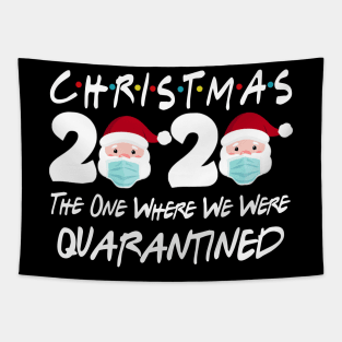 Christmas 2020 The One Where We Were Quarantine Christmas Santa Face Wearing Shirt Tapestry