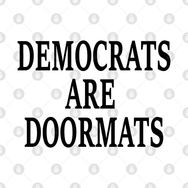 Democrats are doormats by Attia17