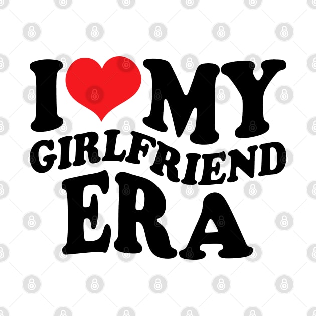 I Love My Girlfriend Era by Etopix