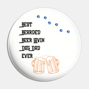 Best Bearded Beer Lovin Dog Dad Ever Pin