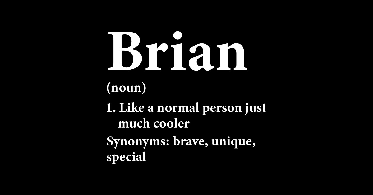 Brian Name Definition Funny Personalized Brian Name Definition Funny