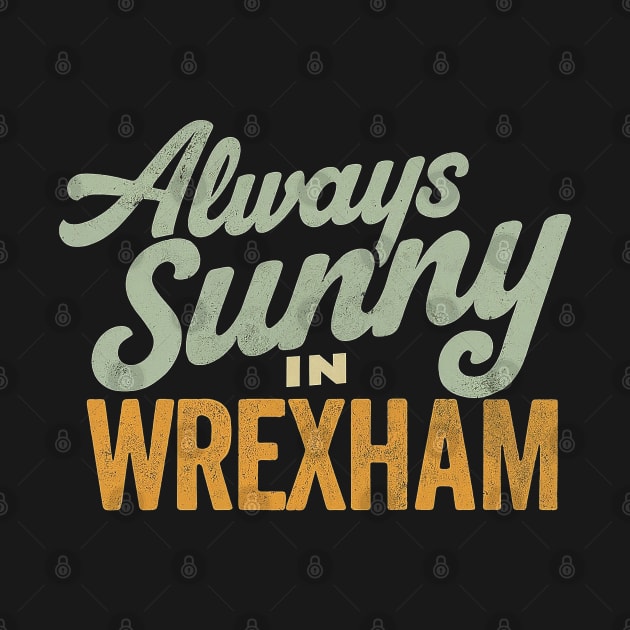 Always Sunny in Wrexham - Vintage Style by Retro Travel Design