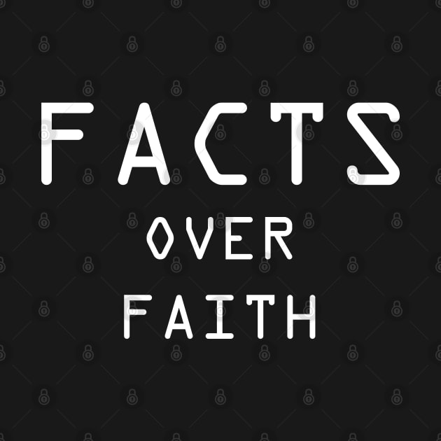 Facts Over Faith by renzkarlo