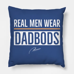 Real Men Wear Dad Bods Pillow