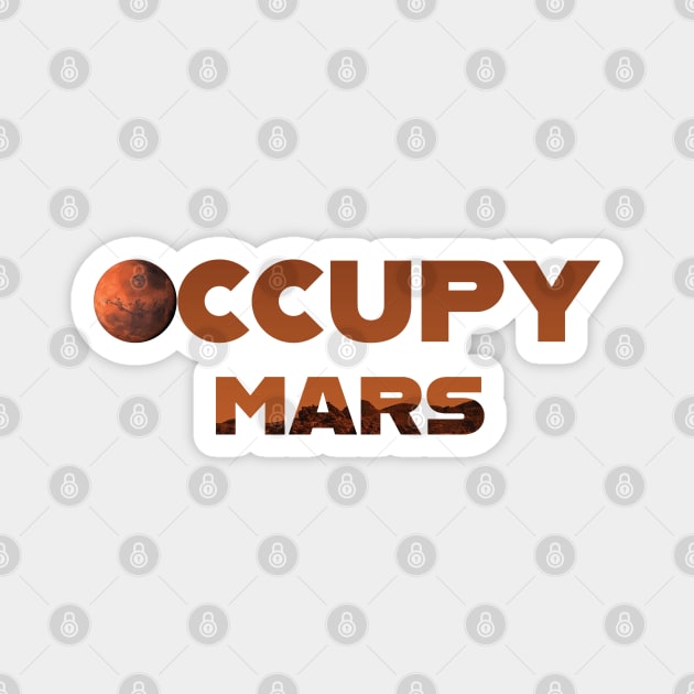 OCCUPY MARS - Space Exploration Magnet by SALENTOmadness